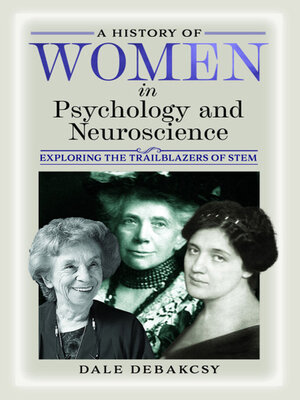 cover image of A History of Women in Psychology and Neuroscience